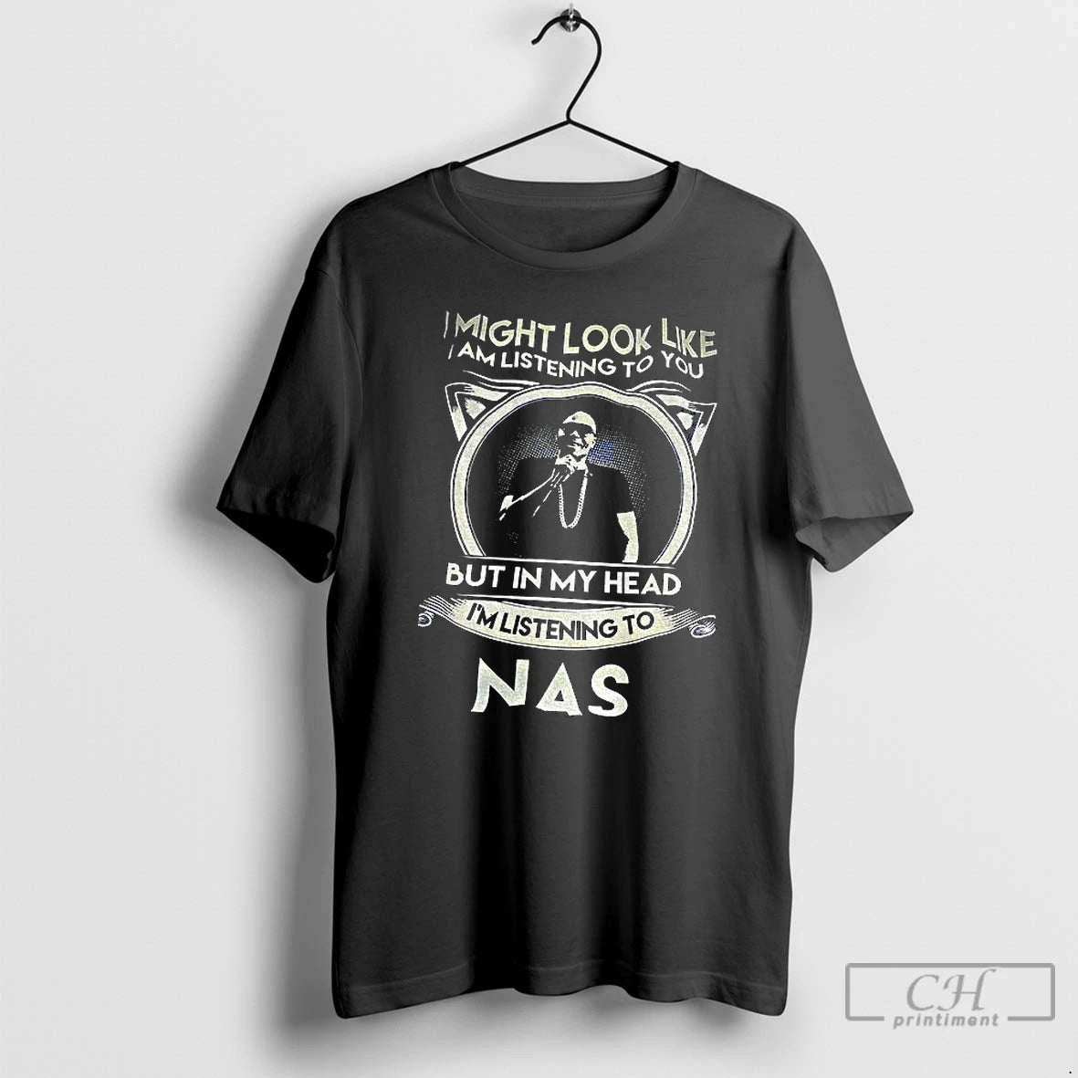 Classic Nas Singer I Might Look Like I Am Listening To You But In My T-Shirts, Hoodie, Sweatshirt | HypeCrazeTee.com