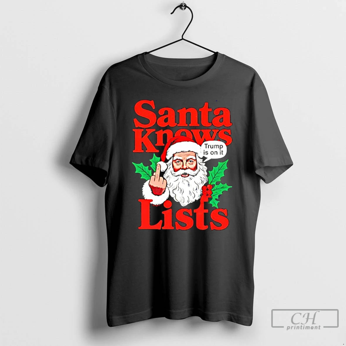 Classic Santa Knows List Trump Is On It T-Shirts, Hoodie, Sweatshirt | HypeCrazeTee.com