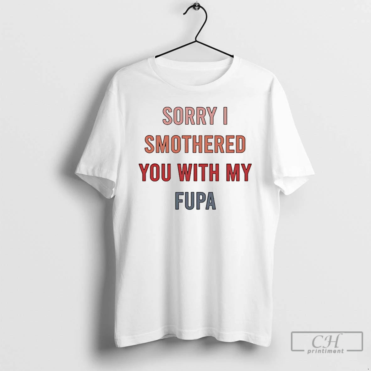 Classic Sorry I Smothered You With My Fupa T-Shirts, Hoodie, Sweatshirt | HypeCrazeTee.com