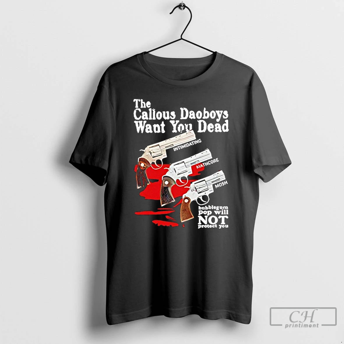 Classic The Callous Daoboys Want You Dead Intimidating Mathcore Mosh T-Shirts, Hoodie, Sweatshirt | HypeCrazeTee.com