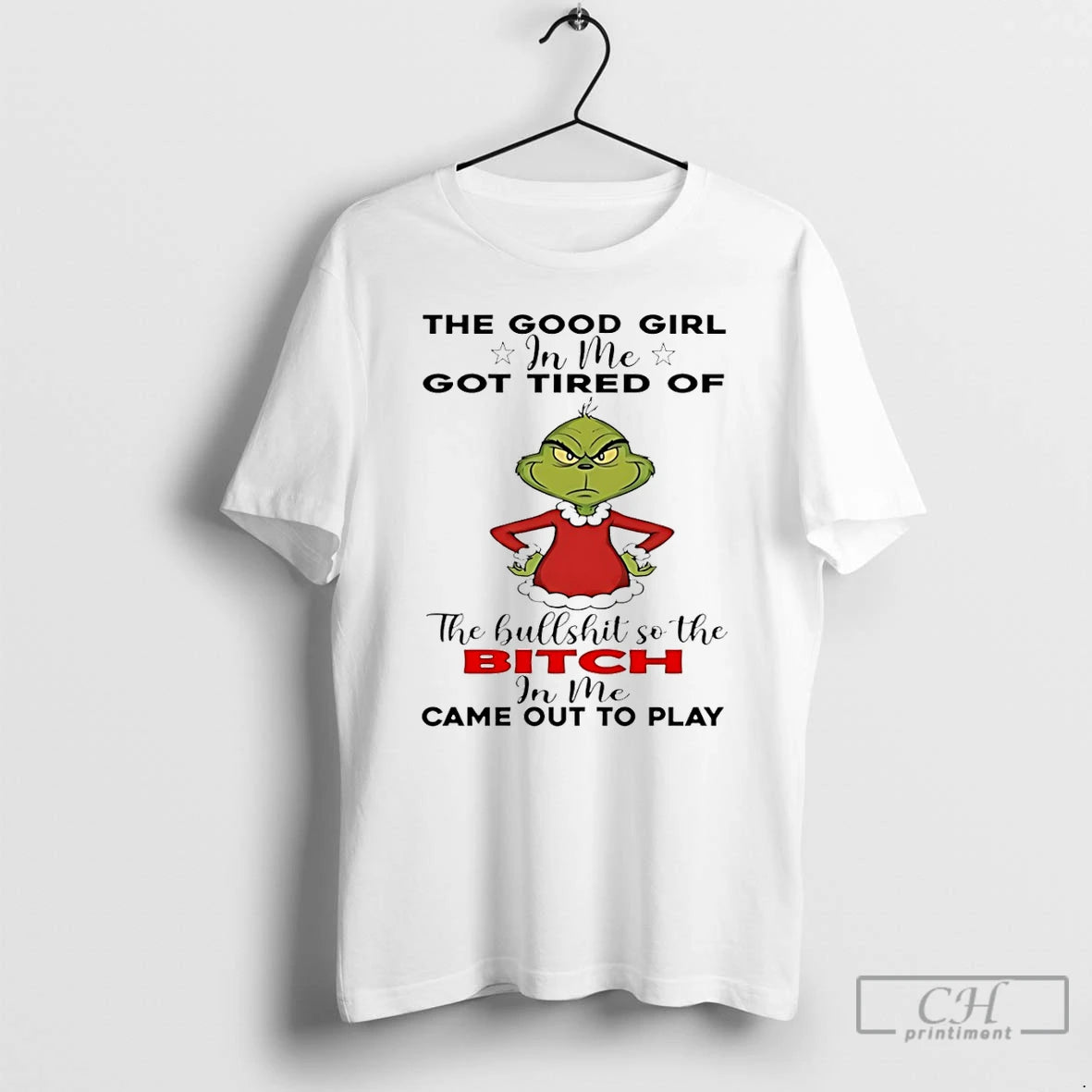Classic The Good Girl In Me Got Tired Of Grinch T-Shirts, Hoodie, Sweatshirt | HypeCrazeTee.com