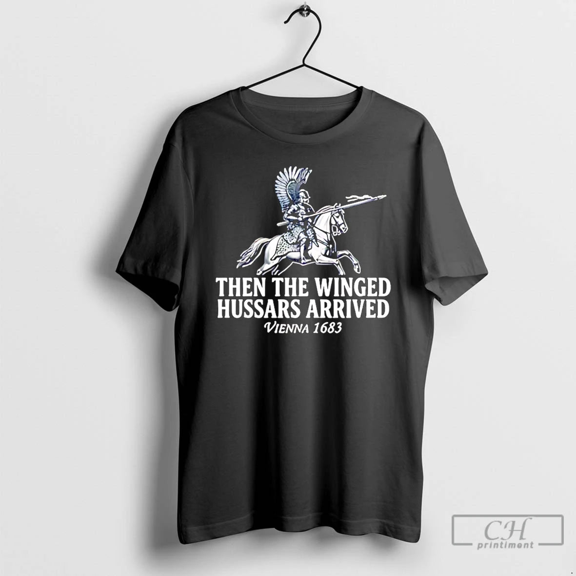 Classic Then The Winged Hussars Arrived Battle Of Vienna 1683 T-Shirts, Hoodie, Sweatshirt | HypeCrazeTee.com