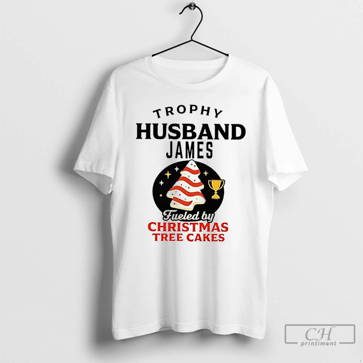 Classic Trophy Husband James Fueled By Christmas Tree Cakes T-Shirts, Hoodie, Sweatshirt | HypeCrazeTee.com