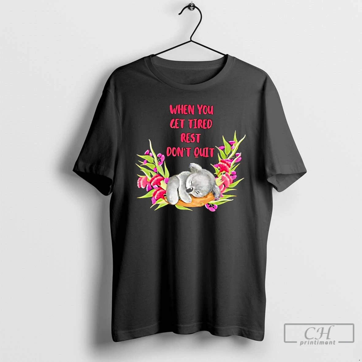 Classic When You Get Tired Rest Dont Quit Koala T-Shirts, Hoodie, Sweatshirt | HypeCrazeTee.com