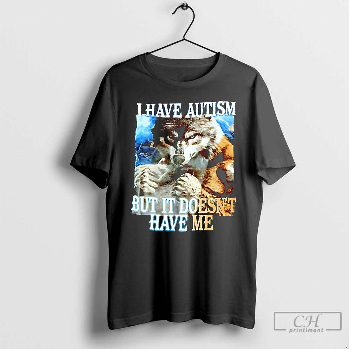 Classic Wolf I Have Autism But It Doesnt Have Me T-Shirts, Hoodie, Sweatshirt | HypeCrazeTee.com