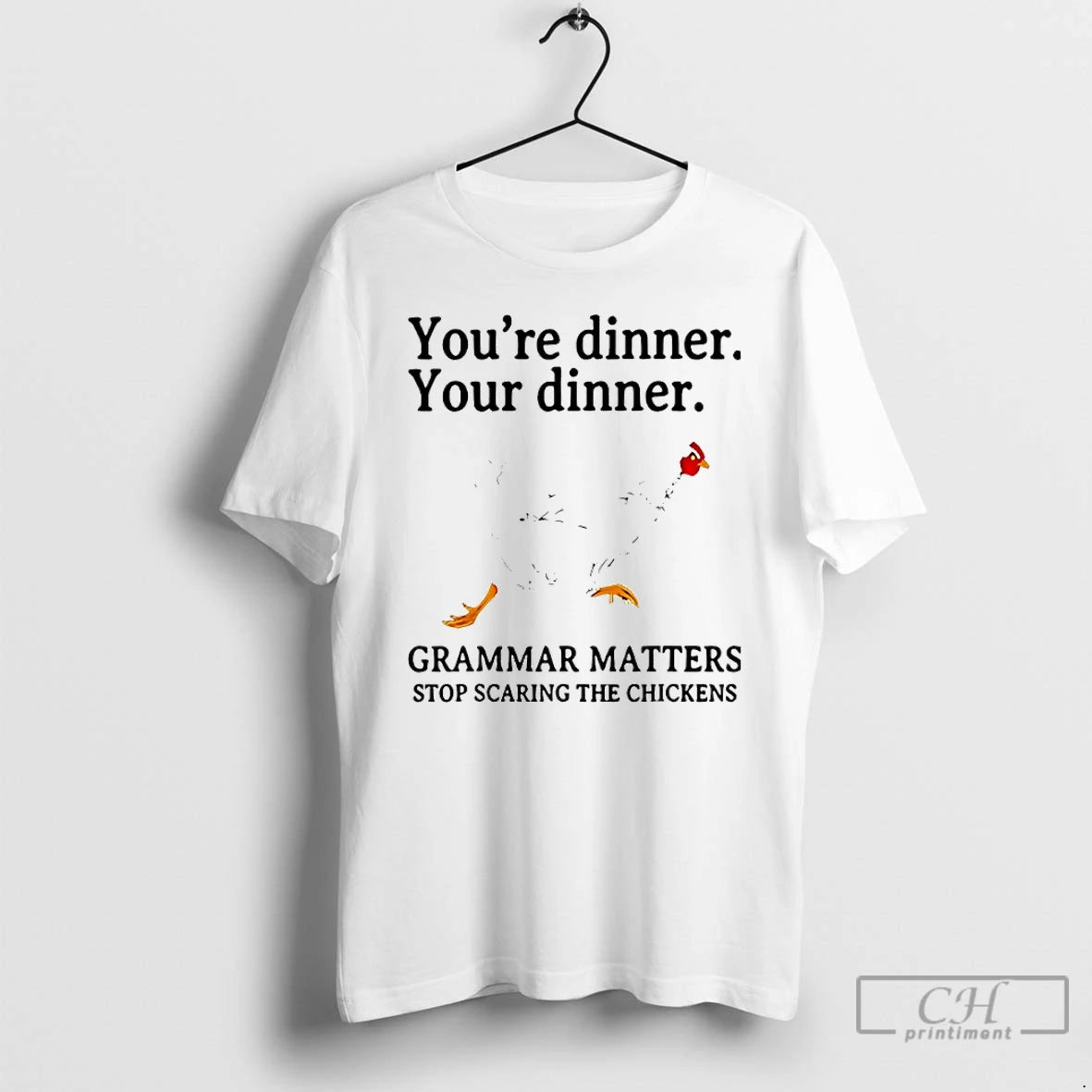 Classic Youre Dinner Your Dinner Grammar Matters Stop Scaring The Chickens T-Shirts, Hoodie, Sweatshirt | HypeCrazeTee.com