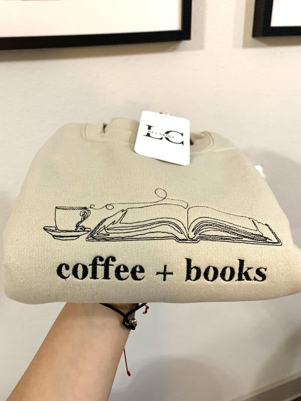 Coffee & Books Embroidered Sweatshirt - Cozy Literary Apparel - Book Lover Gift - Custom Embroidery T-Shirts, Hoodie
