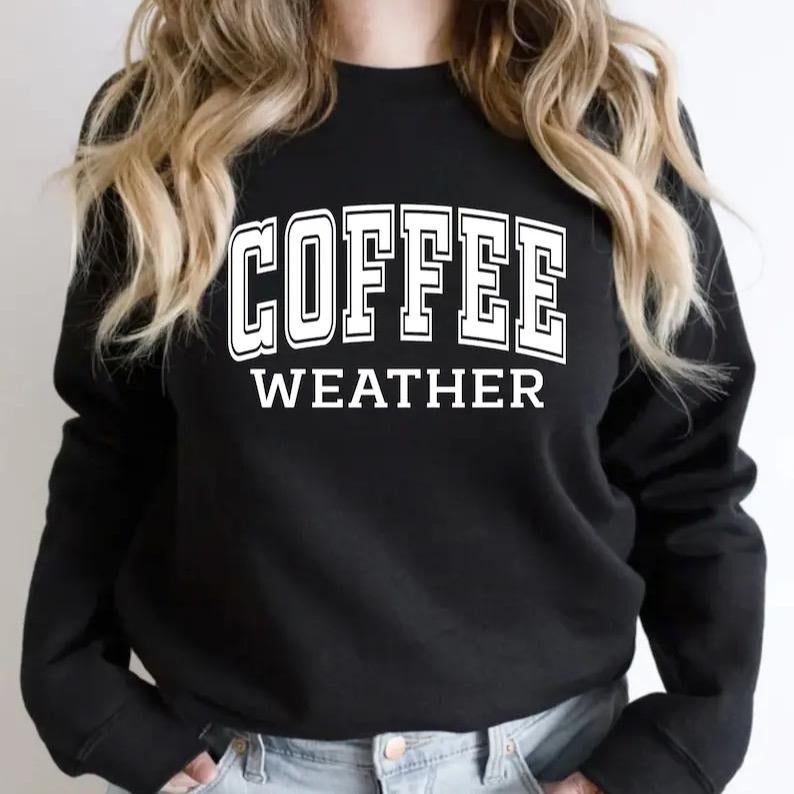 Coffee Weather Sweatshirt Cotton Comfort T-Shirts, Hoodie | HypeCrazeTee.com