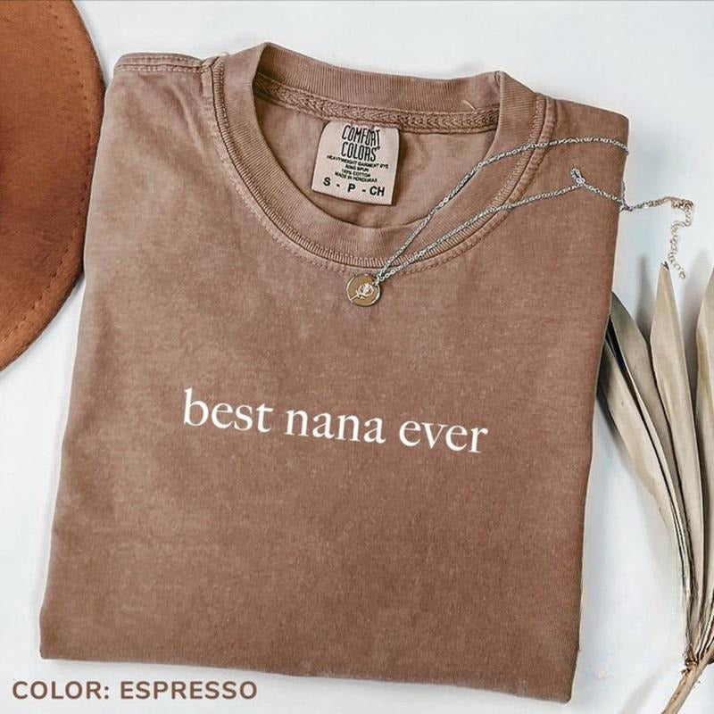Comfort Colors Best Nana Ever T-shirt, Mother's Day Tee, Favorite Grandma Shirt, Cool Nana Tee, Granny Shirt, Gift From...