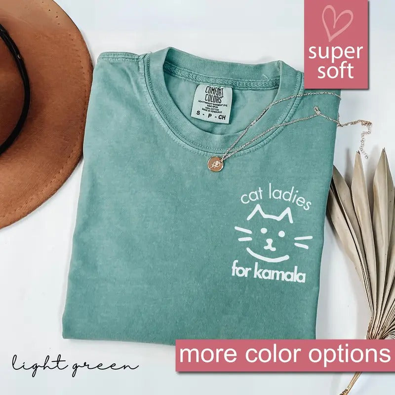 Comfort Colors Cat Ladies For Kamala Shirt, Kamala Harris 2024 President Shirt, Cat Mom Shirt, Childless Cat Ladies...