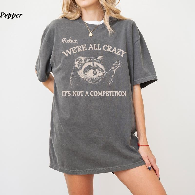 Comfort Colors Relax We're All Crazy Funny Raccoon T-Shirt, Vintage Style Unisex Tee, Ultra Soft Cotton Tee, Everyday...