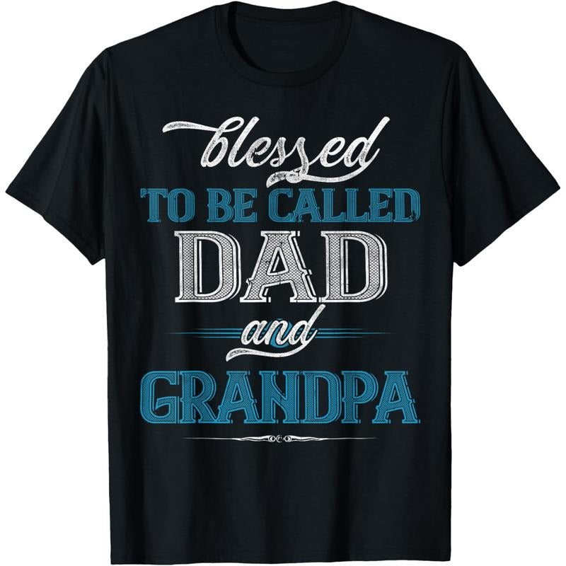 Comfort Cotton Short Sleeve T- Shirt Blessed to be called Dad and Grandpa Funny Father's Day idea T-Shirt Hoodie, Sweatshirt