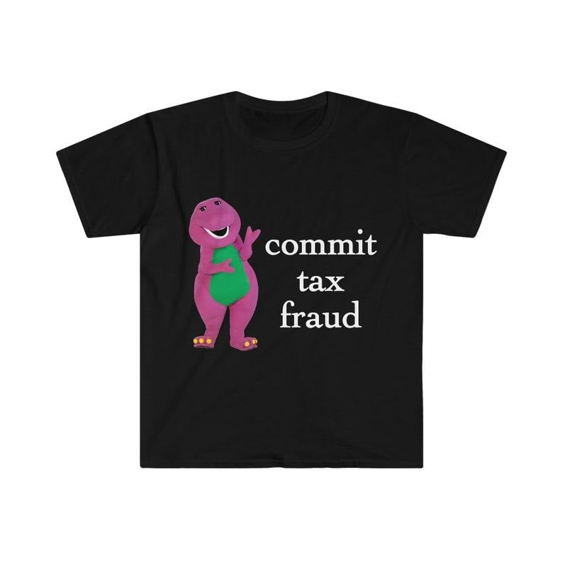 Commit Tax Fraud Shirt, Meme Shirt, funny shirt, meme sweatshirt, shirts for moms, shirts for teachers  T-shirt, sweater...