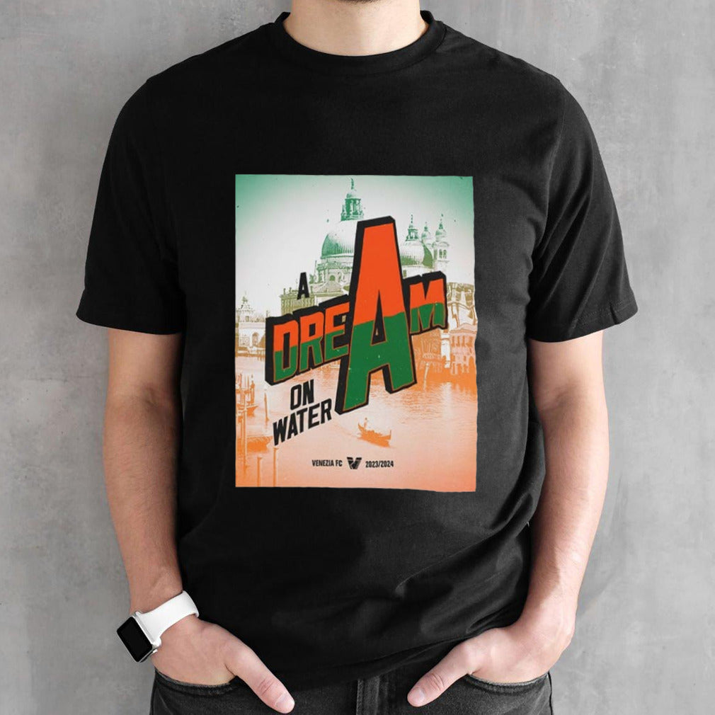 Congrats Venezia FC Champions Serie A Promotion Playoffs Round 2024 A Dream On Water shirt
