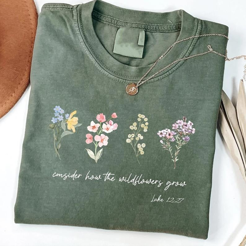 Consider How The Wildflowers Grow Outfit,Luke 12.27 Shirt,Women's Bible, Motivational Faith Apparel, Prayer Gift Hoodie,...
