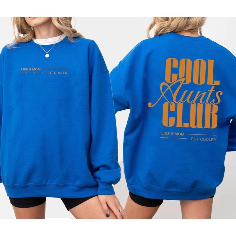 Cool Aunts Club Like A Mom But Cooler Sweatshirt, Funny Gift, Aunt Shirt,  Future Aunt Gifts Hoodie | HypeCrazeTee.com