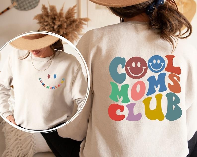 Cool Moms Club Sweatshirt,  Mom Gift,  Mom Birthday Gift Hoodie and Sweater; T-shirt | HypeCrazeTee.com