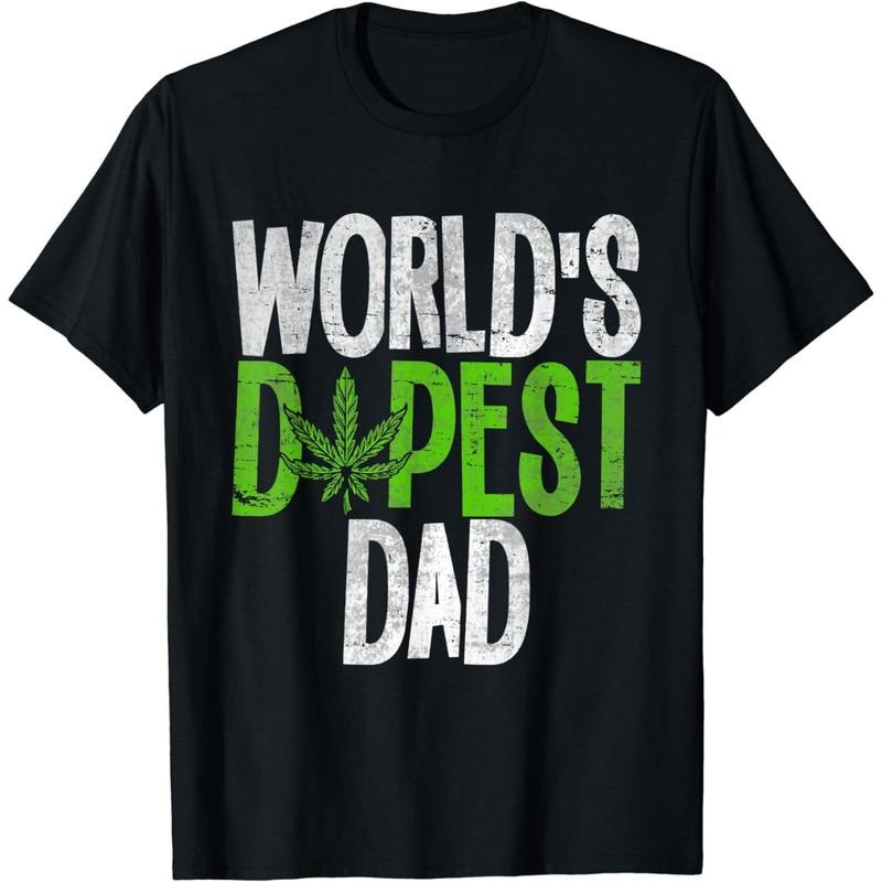Cotton Short Sleeve  Worlds Dopest Dad Weed Cannabis Marijuana World's Father Day T-Shirt for Men Women Hoodie, Sweatshirt