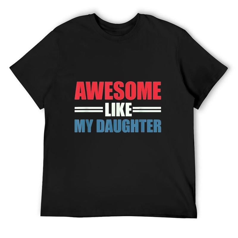 Cotton Short Sleeve Awesome Like My Daughter T-Shirt Black Small For Men Women Hoodie, Sweatshirt | HypeCrazeTee.com