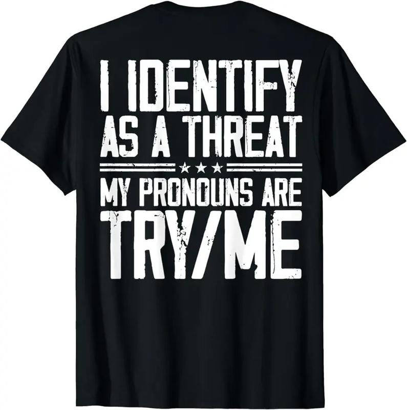 Cotton Short Sleeve I Identify as a Threat My Pronouns Are Try Me TShirt, Gift for Men for Woman, Y2k Menswear Graphic...