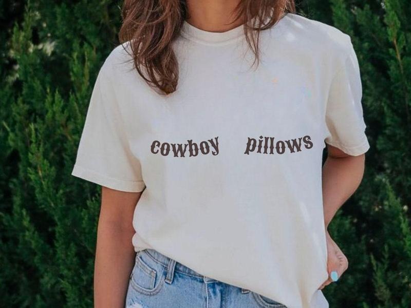 Cowboy Pillows T-shirt Cowboy Pillows Tee White Tee Cowboy Pillows Shirt Cowboy Gift For Cowgirl Western Boho Vintage Tee...