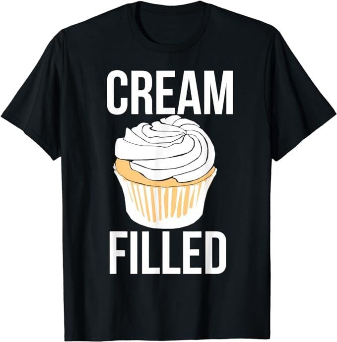 Crude Humor Shirts Cream Filled Shirt Funny Cupcake Crude Humor Menswear Casual Cotton T-Shirts, Hoodie, Sweatshirt