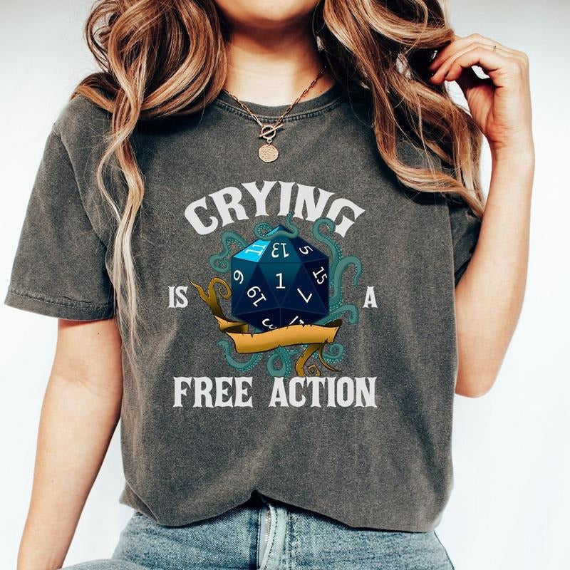 Crying Is A Free Action Shirt, Funny Dnd Shirt, Trendy Dice Shirt, Tabletop Gaming Tee, Fantasy Gaming, Dungeon Master...