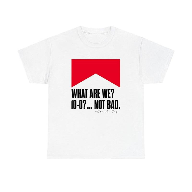 Curt Cignetti what are we 10 0 not bad shirt Hoodie, Sweatshirt | HypeCrazeTee.com