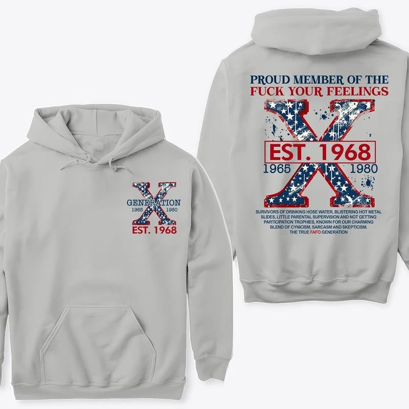 Custom Proud Gen X Shirt - F_ck Your Feelings Generation X T-Shirt, Raised on Hose Water and Neglect, Proud Gen X Member...
