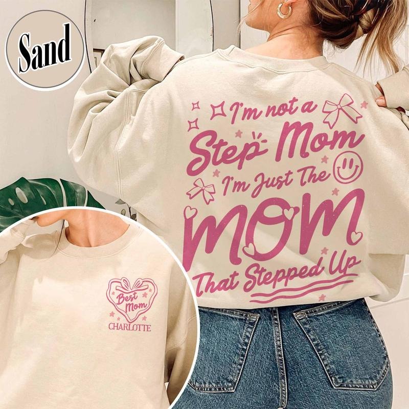 Custom Step Mom Sweatshirt,I'm Not A Step Mom I'm The Mom That Stepped Up Sweatshirt,Step Mom Sweatshirt,Mothers Day...