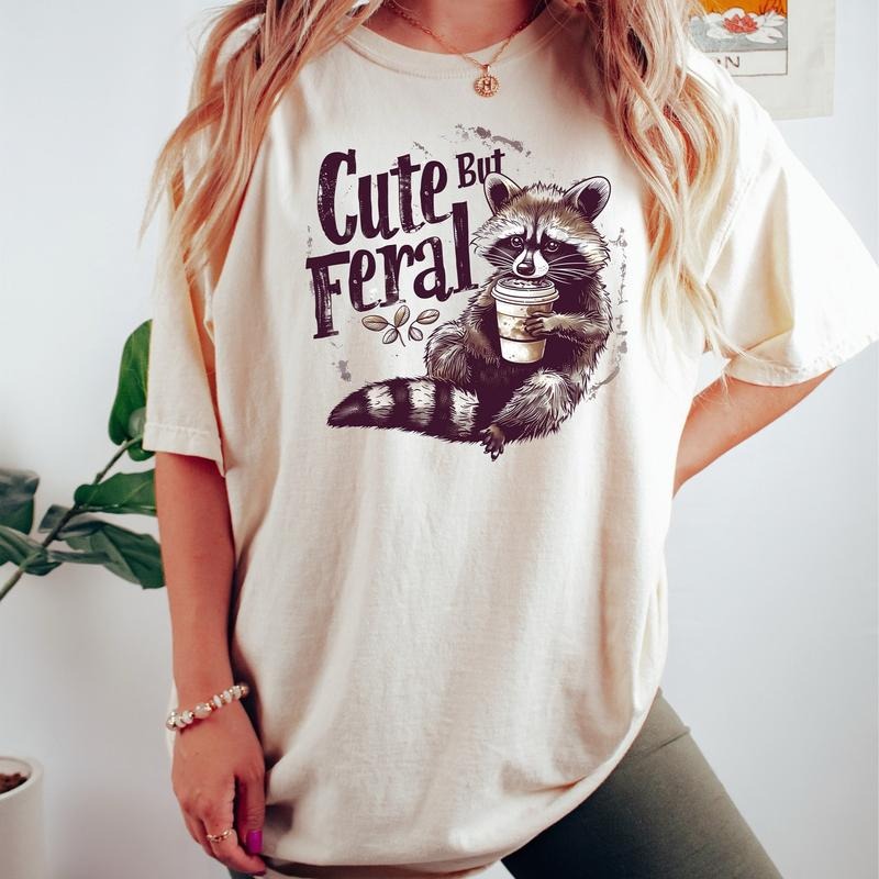 Cute But Feral Shirt, Meme Funny Raccoon Graphic T Shirt, Women's shirts, Gift for Her, Fall Coffee Shirt, Raccoon Meme...
