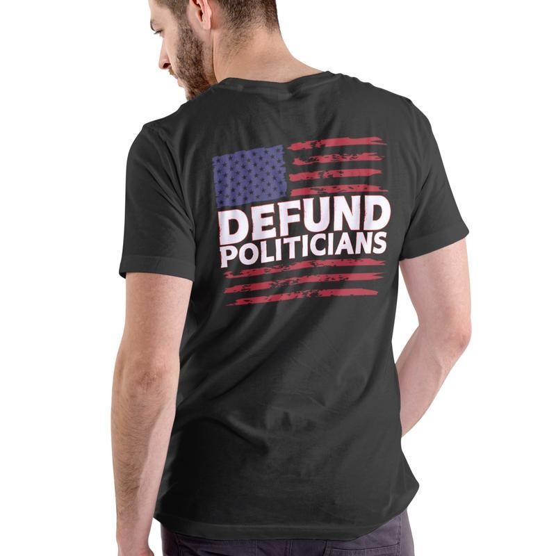 DEFUND POLITICIANS T Shirt, Unisex Cotton Hoodie, Sweatshirt | HypeCrazeTee.com