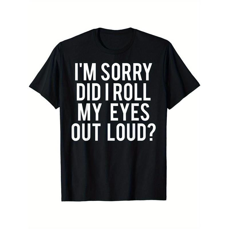 DID I ROLL MY EYES Print Men's Fashion Comfy Breathable Novelty T-Shirt New Casual Top Round Neck Short Sleeve Tee For...