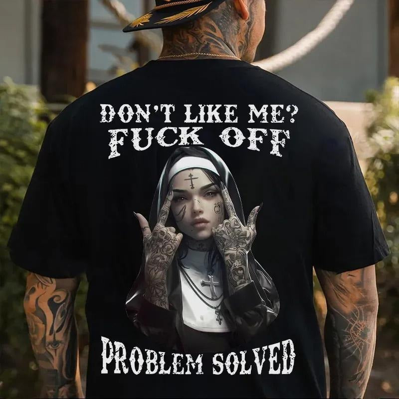 DON'T LIKE ME F@CK OFF Defiant Nun Print Men's T-Shirt Hoodie, Sweatshirt | HypeCrazeTee.com