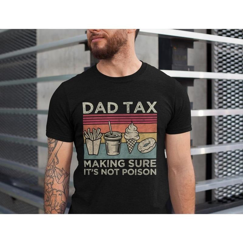 Dad Tax Tshirt, Fathers Day Shirt, Birthday Gift For Dad, Husband Gift, Men's Funny, Funny Dad Jokes Tshirt, Unisex Short...