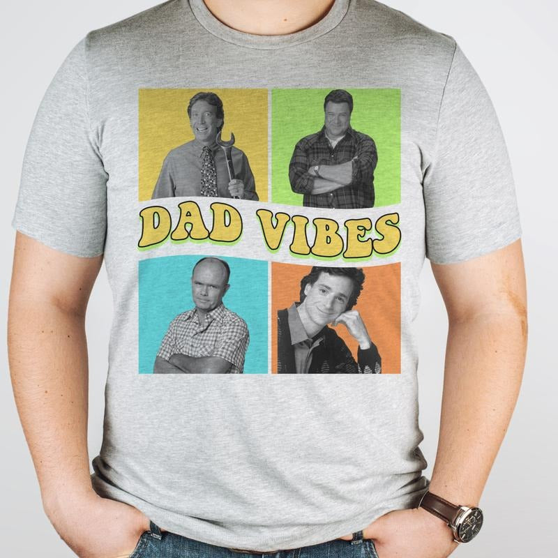 Dad Vibes Tees Dad Tshirts Dad Life T-Shirts Fathers Day Tees Fathers Day Gift Tshirts TV Dad Shirts Mens Dad Gift...