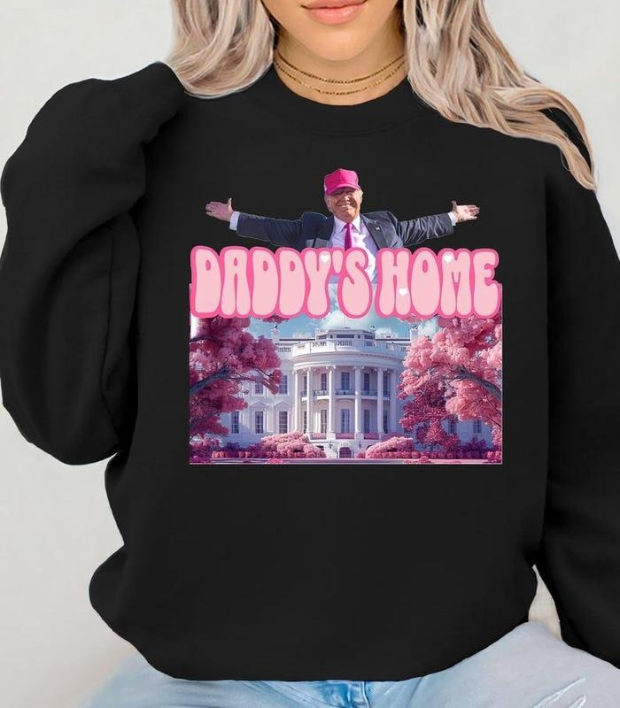 Daddy's Home Shirt, Trump 2024 sweatshirt Republican Gift, Funny Trump Sweatshirt, White House Trump 2024 sweatshirt ,...