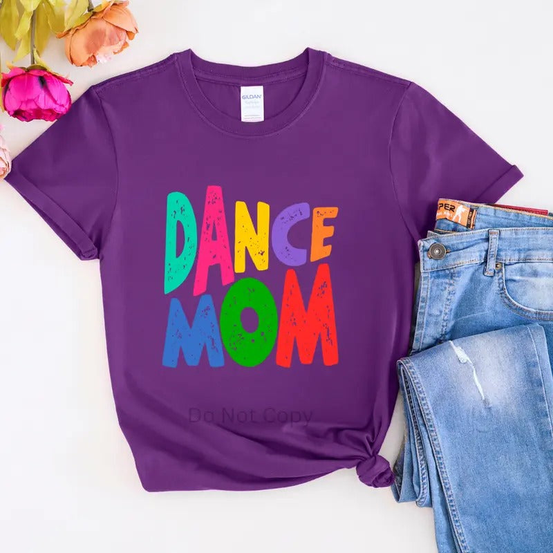 Dance Mom DTF Transfer ONLY -This is NOT a T Shirt Hoodie, Sweatshirt | HypeCrazeTee.com