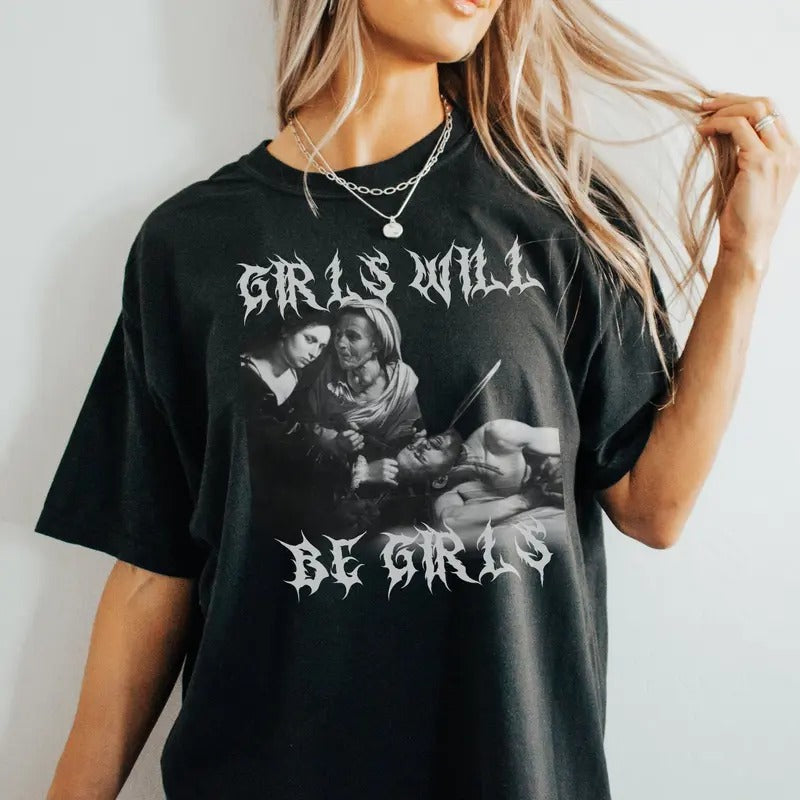 Dark Humor Girls Will Be Girls Shirt, Weirdcore, Ironic Shirt, Feminism Dragon, Fuck The Patriarchy, Feminist Shirt,...