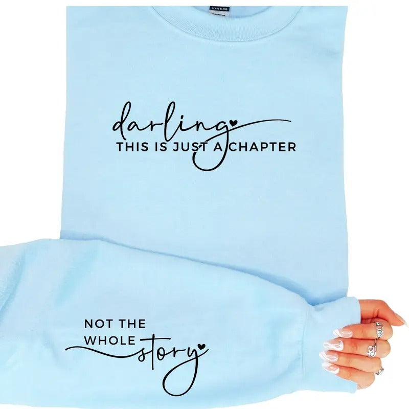 Darling this is just a Chapter not the whole story Crewneck Sweatshirt T-Shirts, Hoodie | HypeCrazeTee.com