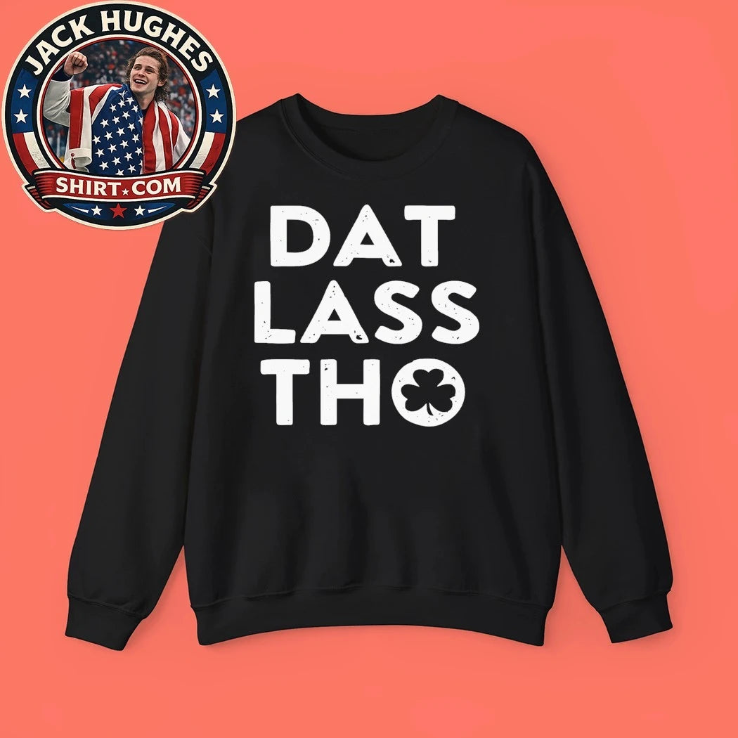 Dat Lass Tho Shirt – St Patrick’s Day Shamrock T-Shirt