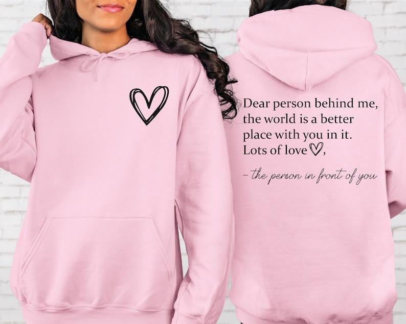 Dear Person Behind Me 2 Sides Inspirational Be Kind Mental Health Tomorrow Needs You ; Cotton Womenswear T-Shirts, Hoodie, Sweatshirt