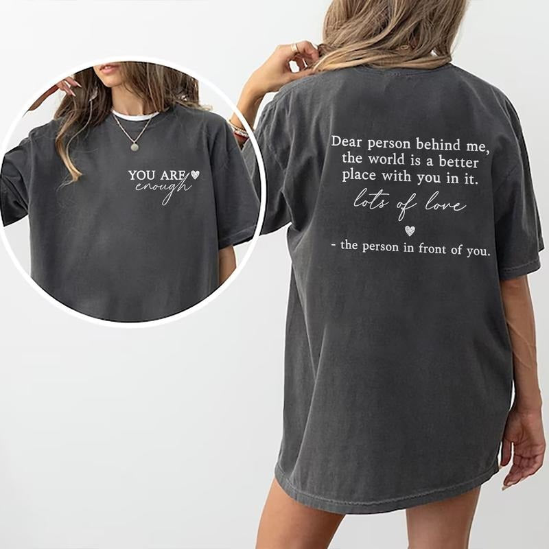 Dear Person Behind Me Shirt You Are Enough Shirt Inspirational Shirt Be Kind Top Mental Health Soft Fabric Womenswear Daily Basic Outfits T-Shirts, Hoodie, Sweatshirt