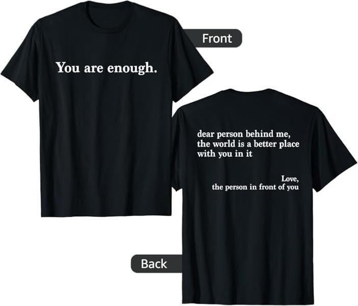Dear Person Behind Me, You Are Enough T-Shirt Hoodie, Sweatshirt | HypeCrazeTee.com