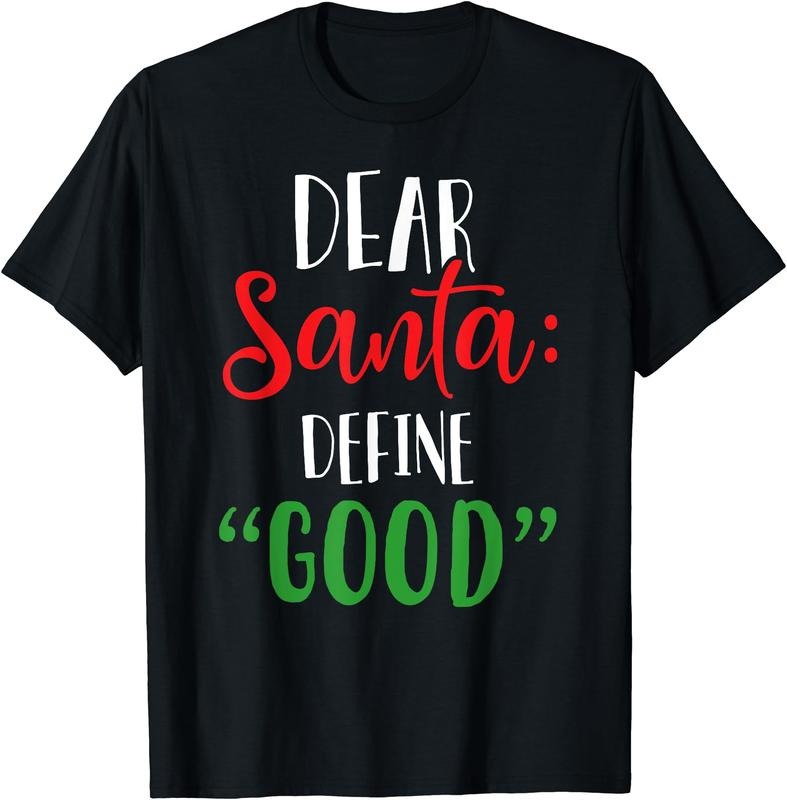 Dear Santa Define Good T-Shirt | Heavy Cotton, Size S-3XL, FAST SHIPPING Hoodie, Sweatshirt | HypeCrazeTee.com