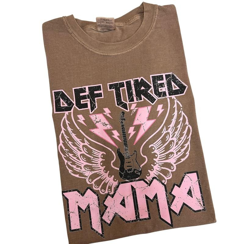 Def Tired MAMA Comfort Colors T-Shirt Hoodie, Sweatshirt | HypeCrazeTee.com