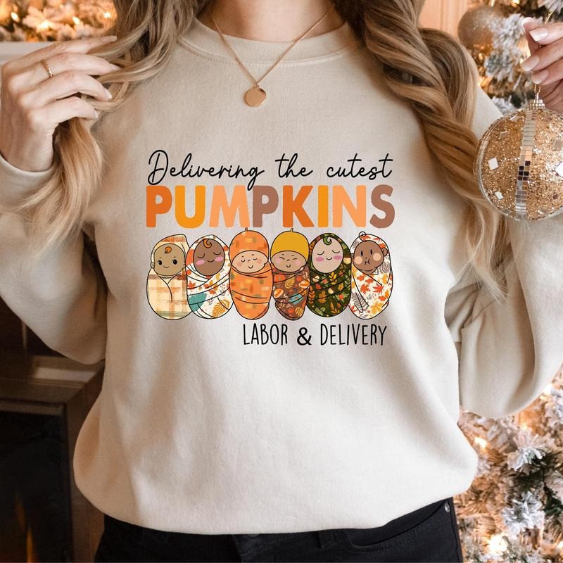 Delivering Cutest Pumpkins Labor Delivery Nurse Thanksgiving Women T-shirt Unisex Cotton Fabric Hoodie, Sweatshirt