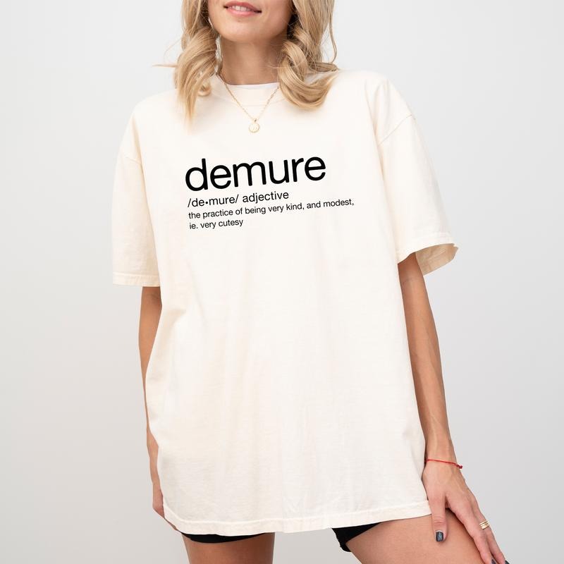 Demure Definition Shirt Comfort Colors Very Mindful Printed Very Demure Very Mindful Very Cutesy Shirt Cute & Modest Typography Comfy Long Sleeve Casual Womenswear Comfort Fabric Cotton Top T-Shirts, Hoodie, Sweatshirt