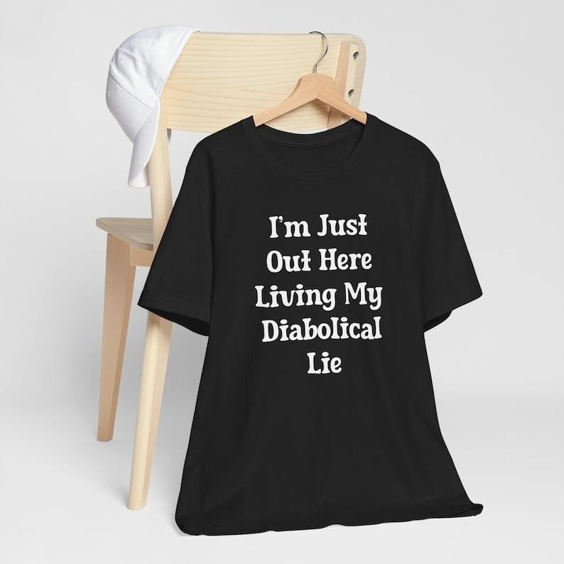 Diabolical Lie Shirt, TikTok Trend, I'm just out here living my diabolical lie, Feminist Shirt Hoodie, Sweatshirt