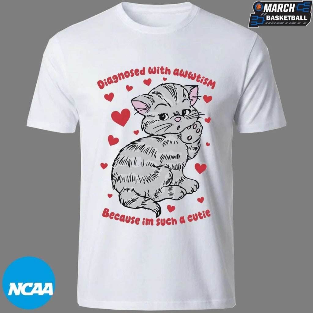 Diagnosed With Awwtism Because Im Such A Cutie Cat Heart T-Shirts